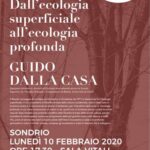 10/02/2020 – ECOLOGIA SUPERFICIALE ED ECOLOGIA PROFONDA CON GUIDO DALLA CASA